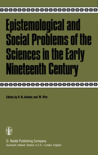 Epistemological and Social Problems of the Sciences in the Early Nineteenth Century - Jahnke, H.N.