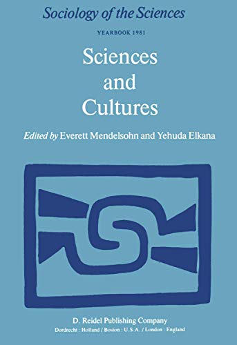 Sciences and Cultures: Anthropological and Historical Studies of the Sciences (Sociology of the S...