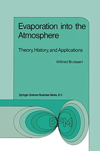 9789027712479: Evaporation into the Atmosphere: Theory, History and Applications: 1 (Environmental Fluid Mechanics, 1)
