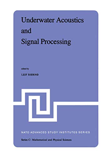 Underwater acoustics and signal processing: Proceedings of the NATO Advanced Study Institute held...