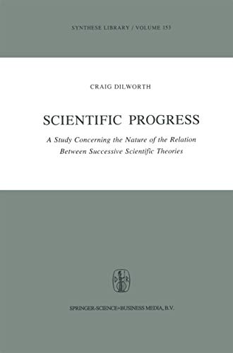 Imagen de archivo de Scientific Progress : A Study Concerning the Nature of the Relation Between Successive Scientific Theories a la venta por Better World Books