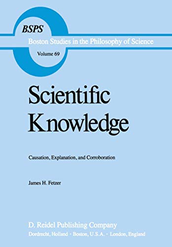 Stock image for Scientific Knowledge: Causation, Explanation, and Corroboration (Boston Studies in the Philosophy and History of Science, 69) for sale by HPB-Red