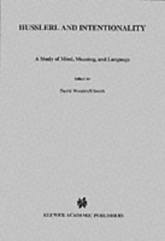 9789027713926: Husserl and Intentionality: A Study of Mind, Meaning, and Language: 154 (Synthese Library)