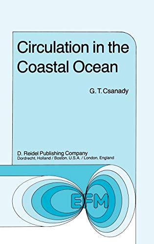 Circulation in the Coastal Ocean (Environmental Fluid Mechanics) - Csanady, G.T.