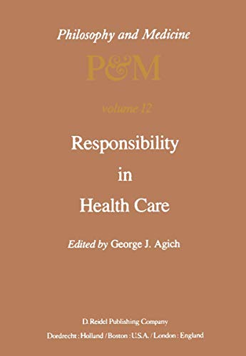 Responsibility in Health Care, Philosophy and Medicine, Volume 12