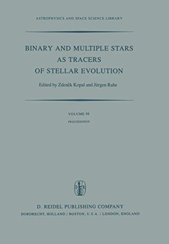 Stock image for BINARY AND MULTIPLE STARS AS TRACERS OF STELLAR EVOLUTION Proceedings of the 69Th Colloquium of the International Astronomical Union, Held in . . for sale by GLOVER'S BOOKERY, ABAA