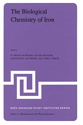 9789027714442: The Biological Chemistry of Iron: A Look at the Metabolism of Iron and Its Subsequent Uses in Living Organisms Proceedings of the NATO Advanced Study ... September 4, 1981: 89 (NATO Science Series C)