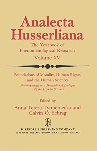 Beispielbild fr Foundations of Morality, Human Rights and the Human Sciences. Phenomenology in a Foundational Dialogue with the Human Sciences. zum Verkauf von Kloof Booksellers & Scientia Verlag