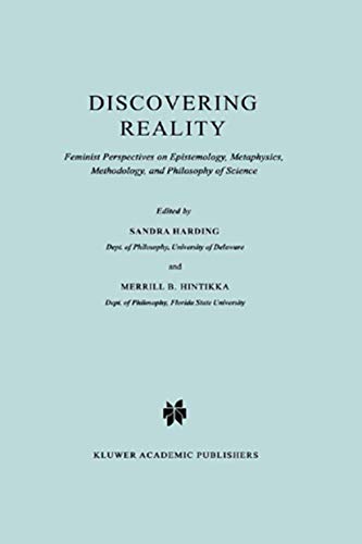 Imagen de archivo de Discovering Reality : Feminist Perspectives on Epistemology, Metaphysics, Methodology and Philosophy of Science a la venta por Better World Books: West