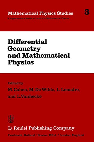 Beispielbild fr DIFFERENTIAL GEOMETRY AND MATHEMATICAL PHYSICS: LECTURES GIVEN AT THE MEETINGS OF THE BELGIAN CONTACT GROUP ON DIFFERENTIAL GEOMETRY HELD AT LIGE, . (MATHEMATICAL PHYSICS STUDIES) zum Verkauf von Green Ink Booksellers