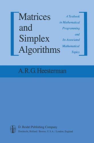 9789027715142: Matrices and Simplex Algorithms: A Textbook in Mathematical Programming and Its Associated Mathematical Topics