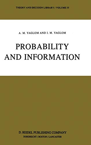 Probability and Information (Theory and Decision Library, 35) (9789027715227) by Yaglom, A.M.; Yaglom, I.M.