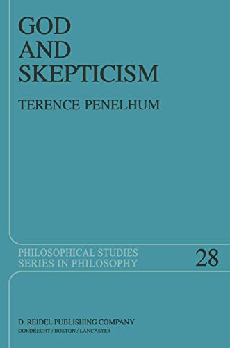 Stock image for God and Skepticism: A Study in Skepticism and Fideism [Philosophical Studies Series in Philosophy, Volume 28] for sale by Windows Booksellers