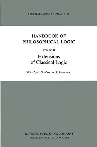 Handbook of Philosophical Logic: Volume II: Extensions of Classical Logic (Volume Two Only) - Gabbay, D.; Guenthner, F.