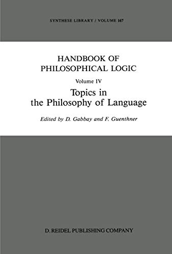 Beispielbild fr Handbook of Philosophical Logic Vol. IV : Topics in the Philosophy of Language zum Verkauf von Better World Books