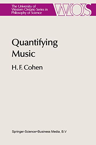 Quantifying Music : The Science of Music at the First Stage of Scientific Revolution 1580-1650 - H.F. Cohen