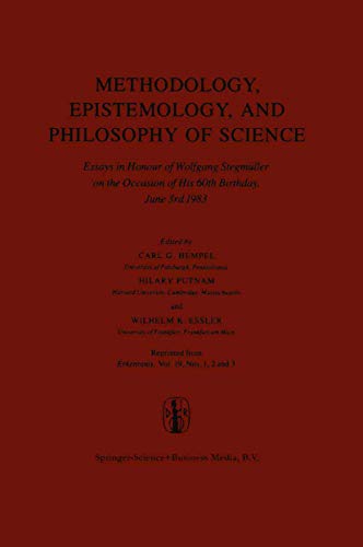 Methodology, Epistemology, and Philosophy of Science: Essays in Honour of Wolfgang Stegmuller on ...