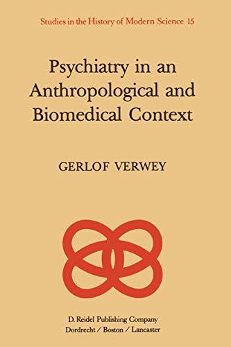 9789027717139: Psychiatry in an Anthropological and Biomedical Context: Philosophical Presuppositions and Implications of German Psychiatry, 1820-70 (Studies in the History of Modern Science)