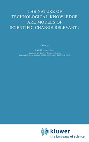 Beispielbild fr The Nature of Technological Knowledge. Are Models of Scientific Change Relevant? zum Verkauf von Anybook.com