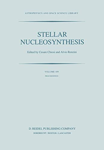 9789027717290: Stellar Nucleosynthesis: Proceedings of the Third Workshop of the Advanced School of Astronomy of the Ettore Majorana Centre for Scientific Culture, ... 109 (Astrophysics and Space Science Library)