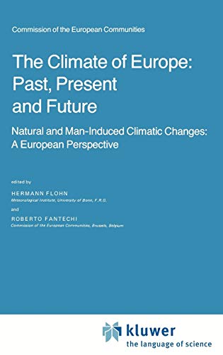 The Climate of Europe: Past, Present and Future - Flohn, H.|Fantechi, R.