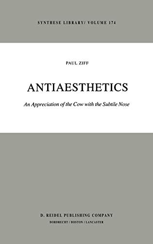 9789027717733: Antiaesthetics: An Appreciation of the Cow with the Subtile Nose: 174 (Synthese Library)