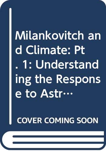 Imagen de archivo de Milankovitch and climate: Understanding the response to astronomical forcing (NATO ASI series. Series C, Mathematical and physical sciences) a la venta por Terrace Horticultural Books