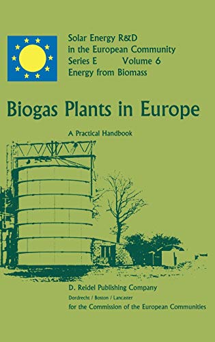 Imagen de archivo de Biogas Plants in Europe: A Practical Handbook (Solar Energy RandD in the a la venta por Hawking Books