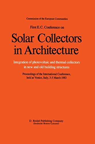 9789027717849: First E.C. Conference on Solar Collectors in Architecture. Integration of Photovoltaic and Thermal Collectors in New and Old Building Structures