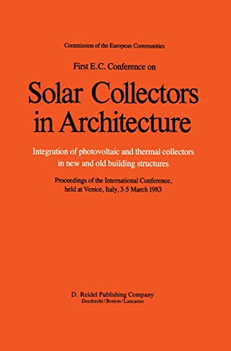 9789027717849: First E.C. Conference on Solar Collectors in Architecture: Integration of Photovoltaic and Thermal Collectors in New and Old Building Structures