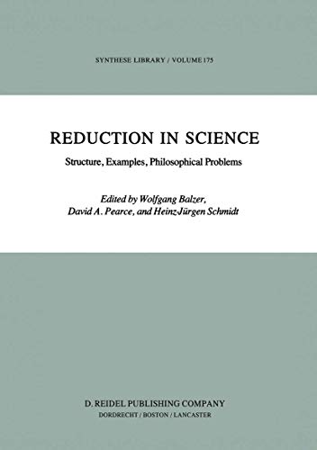 Stock image for Reduction in Science: Structure, Examples, Philosophical Problems for sale by Green Ink Booksellers