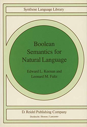 Boolean Semantics for Natural Language (Studies in Linguistics and Philosophy, 23)