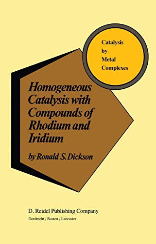 Stock image for Homogeneous Catalysis with Compounds of Rhodium and Iridium for sale by Better World Books