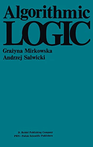 Algorithmic Logic - Mirkowska, G., Salwicki, A.