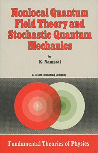 9789027720016: Nonlocal Quantum Field Theory and Stochastic Quantum Mechanics (Fundamental Theories of Physics, 13)