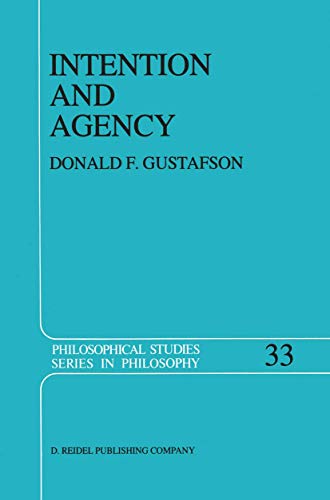 9789027720092: Intention and Agency: 33 (Philosophical Studies Series)