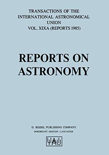 Stock image for Transactions of the International Astronomical Union. Volume XIXA (v. 19A) for sale by Orca Knowledge Systems, Inc.