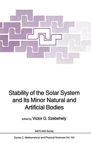 Stock image for Stability of the Solar System and Its Minor Natural and Artificial Bodies (NATO ASI Series C: Mathematical and Physical Sciences 154) for sale by Zubal-Books, Since 1961