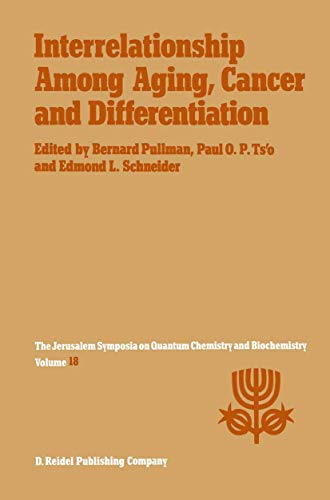 Stock image for Interrelationship Among Aging, Cancer and Differentiation: Proceedings of the Eighteenth Jerusalem Symposium on Quantum Chemistry and Biochemistry . April 29-May 2, 1985 (Jerusalem Symposia, 18) for sale by Phatpocket Limited