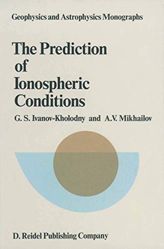 Imagen de archivo de Geophysics and Astrophysics Monographs: The Prediction of Ionospheric Conditions a la venta por Anybook.com