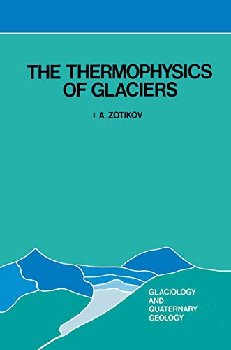 Imagen de archivo de The Thermophysics of Glaciers (Glaciology and Quaternary Geology, 2) a la venta por Lucky's Textbooks