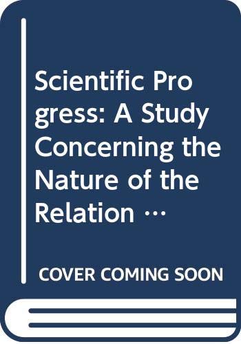 Imagen de archivo de Scientific Progress -- Third Edition - A Study Concerning the Nature of the Relation Between a la venta por HPB-Red