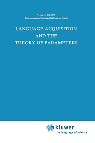 Stock image for Language Acquisition and the Theory of Parameters (Studies in Theoretical Psycholinguistics, 3) for sale by HPB-Red