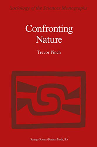 Confronting Nature : T he Sociology of Solar-Neutrino Detection - T. Pinch