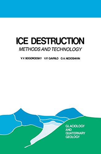 Imagen de archivo de Ice Destruction: Methods and Technology (Glaciology and Quaternary Geology) a la venta por Zubal-Books, Since 1961