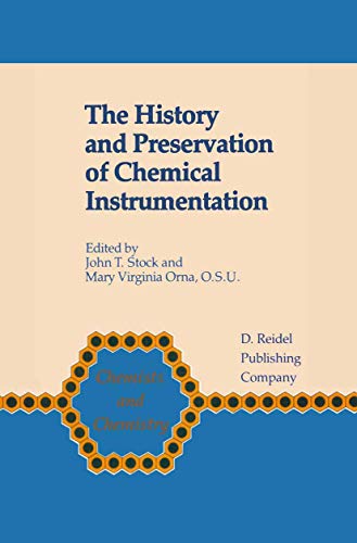 Stock image for The History and Preservation of Chemical Instrumentation: Proceedings of the ACS Divivsion of the History of Chemistry Symposium held in Chicago, Ill., September 9-10, 1985 (Chemists and Chemistry) for sale by mountain