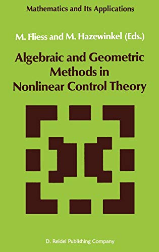 Beispielbild fr Algebraic and Geometric Methods in Nonlinear Control Theory.; (Mathematics and Its Applications.) zum Verkauf von J. HOOD, BOOKSELLERS,    ABAA/ILAB