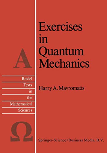 Imagen de archivo de Exercises in Quantum Mechanics : A Collection of Illustrative Problems and Their Solutions a la venta por Better World Books