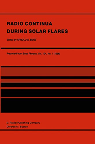 Beispielbild fr Radio Continua During Solar Flares. Selected Contributions to the Workshop held at Duino, Italy, May, 1985. Reprinted from Solar Physics, Vol. 104, No. 1. zum Verkauf von Zubal-Books, Since 1961
