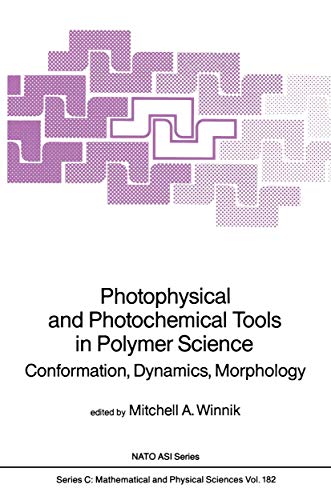 Stock image for Photophysical and Photochemical Tools in Polymer Science. Conformation, Dynamics, Morphology. NATO ASI Series C: Mathematical and Physical Sciences, Volume 182 for sale by Zubal-Books, Since 1961